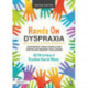 Hands on Dyspraxia: Developmental Coordination Disorder: Supporting Young People with Motor and Sensory Challenges