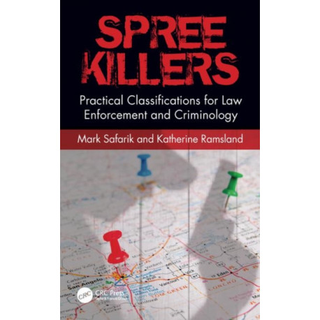 Spree Killers: Practical Classifications for Law Enforcement and Criminology