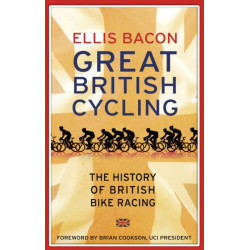 Great British Cycling: The History of British Bike Racing