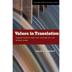 Values in Translation: Human Rights and the Culture of the World Bank