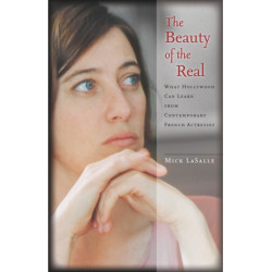 The Beauty of the Real: What Hollywood Can Learn from Contemporary French Actresses