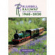 Bluebell Railway: Sixty Years of Progress 1960-2020