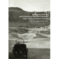 Egitto, Iraq ed Etruria nelle fotografie di John Alfred Spranger: Viaggi e ricerche archeologiche (1929-1936)