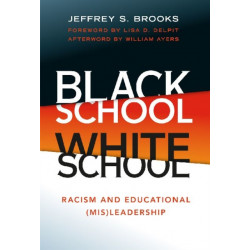 Black School White School: Racism and Educational (Mis) Leadership