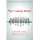 Your Career Game: How Game Theory Can Help You Achieve Your Professional Goals