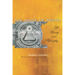 The Price of Truth: Gift, Money, and Philosophy