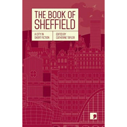 The Book of Sheffield: A City in Short Fiction