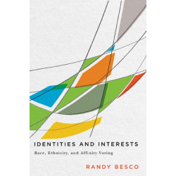 Identities and Interests: Race, Ethnicity, and Affinity Voting