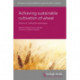 Achieving Sustainable Cultivation of Wheat Volume 2: Cultivation Techniques