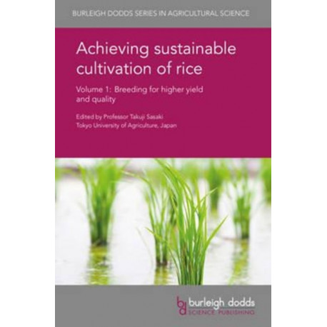 Achieving Sustainable Cultivation of Rice Volume 1: Breeding for Higher Yield and Quality