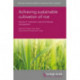 Achieving Sustainable Cultivation of Rice Volume 2: Cultivation, Pest and Disease Management