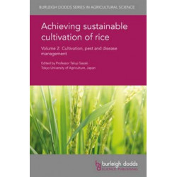Achieving Sustainable Cultivation of Rice Volume 2: Cultivation, Pest and Disease Management