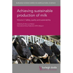 Achieving Sustainable Production of Milk Volume 2: Safety, Quality and Sustainability