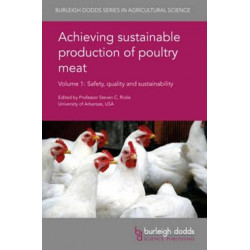 Achieving Sustainable Production of Poultry Meat Volume 1: Safety, Quality and Sustainability