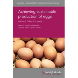 Achieving Sustainable Production of Eggs Volume 1: Safety and Quality