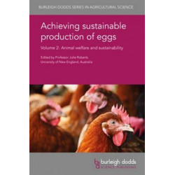 Achieving Sustainable Production of Eggs Volume 2: Animal Welfare and Sustainability