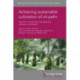 Achieving Sustainable Cultivation of Oil Palm Volume 1: Introduction, Breeding and Cultivation Techniques