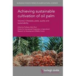 Achieving Sustainable Cultivation of Oil Palm Volume 2: Diseases, Pests, Quality and Sustainability