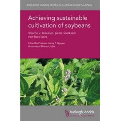Achieving Sustainable Cultivation of Soybeans Volume 2: Diseases, Pests, Food and Other Uses