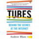 Tubes: Behind the Scenes at the Internet