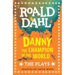 Danny the Champion of the World: The Plays
