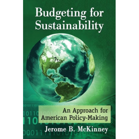 Budgeting for Sustainability: An Approach for American Policy-Making
