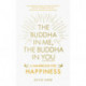 The Buddha in Me, The Buddha in You: A Handbook for Happiness