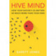 Hive Mind: How Your Nation's IQ Matters So Much More Than Your Own