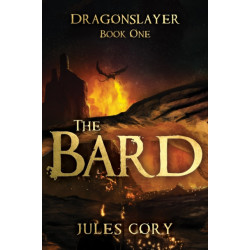 The Bard: Dragonslayer – Book One
