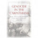 Genocide in the Carpathians: War, Social Breakdown, and Mass Violence, 1914-1945