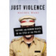 Just Violence: Torture and Human Rights in the Eyes of the Police
