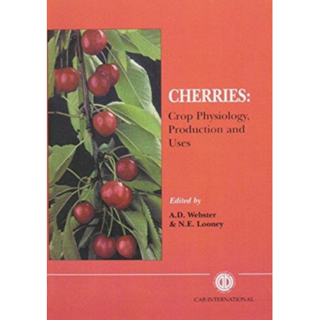 Cherries: Crop Physiology, Production and Uses