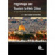 Pilgrimage and Tourism to Holy Cities: Ideological and Management Perspectives