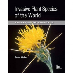 Invasive Plant Species of the World: A Reference Guide to Environmental Weeds