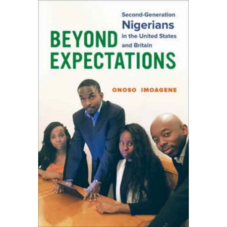 Beyond Expectations: Second-Generation Nigerians in the United States and Britain