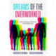 Dreams of the Overworked: Living, Working, and Parenting in the Digital Age