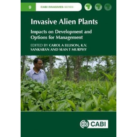 Invasive Alien Plants: Impacts on Development and Options for Management