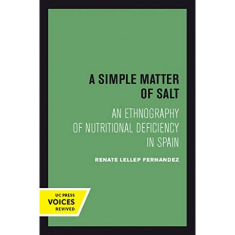 A Simple Matter of Salt: An Ethnography of Nutritional Deficiency in Spain