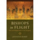 Bishops in Flight: Exile and Displacement in Late Antiquity