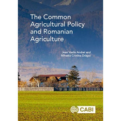 The Common Agricultural Policy and Romanian Agriculture, The