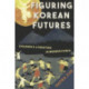 Figuring Korean Futures: Children's Literature in Modern Korea