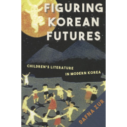 Figuring Korean Futures: Children's Literature in Modern Korea