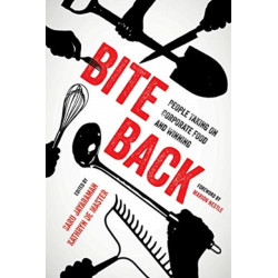 Bite Back: People Taking On Corporate Food and Winning
