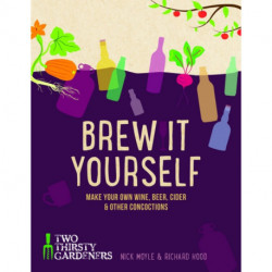Brew it Yourself: Make your own beer, wine, cider and other concoctions