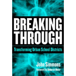 Breaking Through: Transforming Urban School Districts