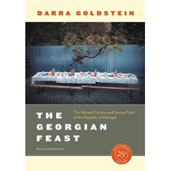 The Georgian Feast: The Vibrant Culture and Savory Food of the Republic of Georgia