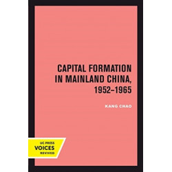 Capital Formation in Mainland China, 1952-1965