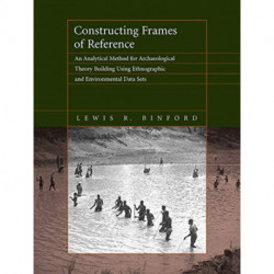 Constructing Frames of Reference: An Analytical Method for Archaeological Theory Building Using Ethnographic and Environmental Data Sets