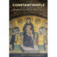Constantinople: Ritual, Violence, and Memory in the Making of a Christian Imperial Capital