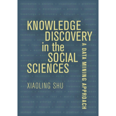 Knowledge Discovery in the Social Sciences: A Data Mining Approach